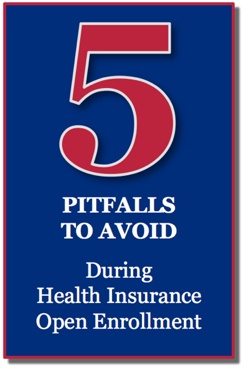 Health Insurance Tips - Problems to Avoid During Open Enrollment