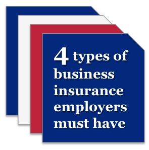 4 types of business insurance for employers